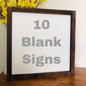 Wholesale - 10 Blank Framed Signs (13”x13”)